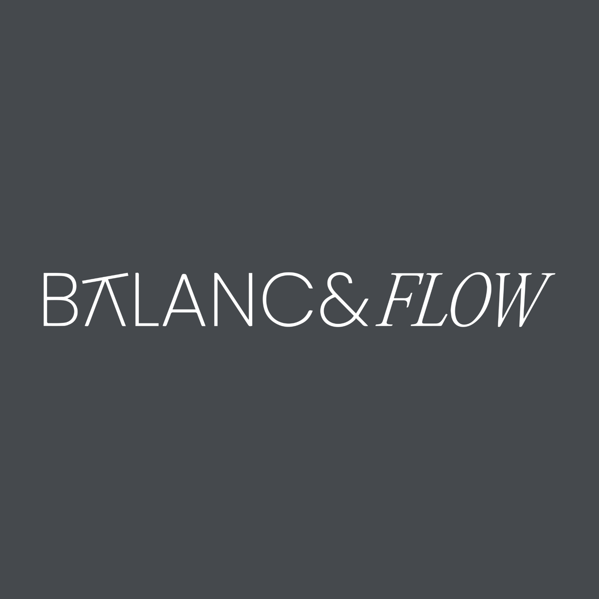 BALANCE & FLOW